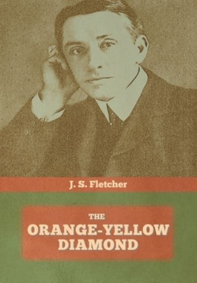 Cover for J S Fletcher · The Orange-Yellow Diamond (Hardcover Book) (2020)