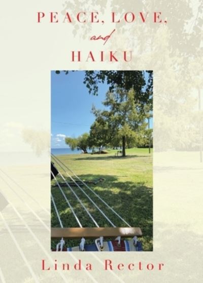 Cover for Linda Rector · Peace, Love, and Haiku (Paperback Book) (2021)