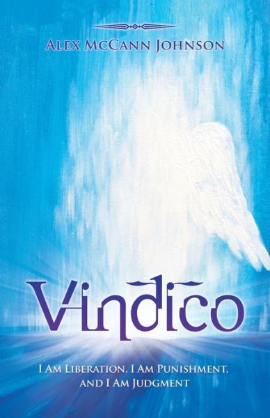 Johnson Alex McCann Johnson · Vindico: I Am Liberation, I Am Punishment, and I Am Judgment (Paperback Book) (2020)