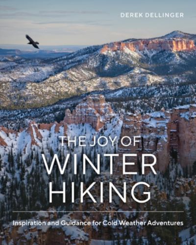 Cover for Derek Dellinger · The Joy of Winter Hiking: Inspiration and Guidance for Cold Weather Adventures (Hardcover Book) (2023)