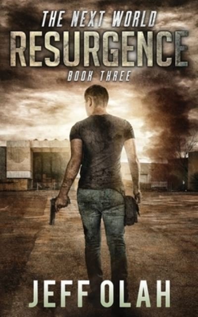Cover for Jeff Olah · The Next World - RESURGENCE - Book Three (Paperback Bog) (2019)
