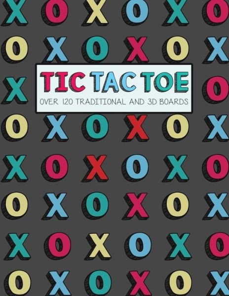 Cover for Fun Books · Tic Tac Toe- Over 120 Traditional and 3D Boards (Paperback Book) (2019)