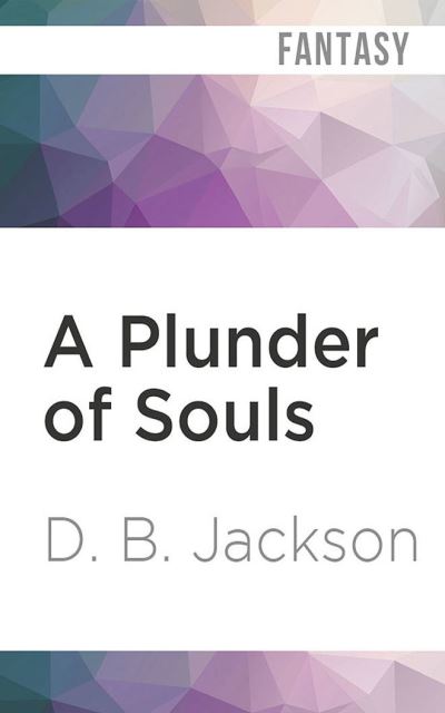 A Plunder of Souls - D B Jackson - Muzyka - Audible Studios on Brilliance - 9781713549864 - 6 lipca 2021