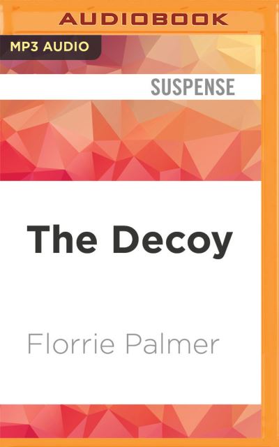 Cover for Florrie Palmer · The Decoy (CD) (2020)