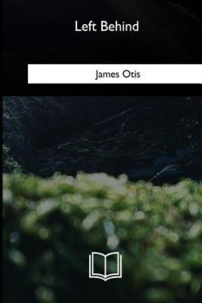 Cover for James Otis · Left Behind (Paperback Bog) (2018)
