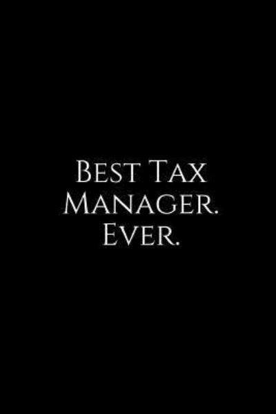 Cover for Epic Journals · Best Tax Manager. Ever. (Pocketbok) (2018)