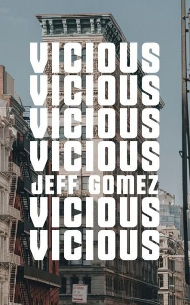 Vicious - Jeff Gomez - Books - Harrow Books - 9781733112864 - September 22, 2022