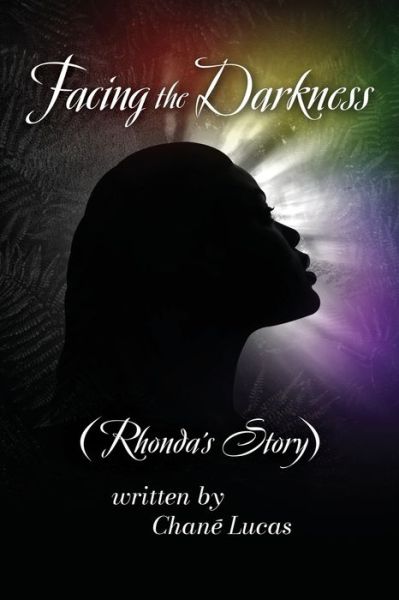 Cover for Chane' Lucas · FACING THE DARKNESS : Rhonda's Story (Paperback Book) (2020)