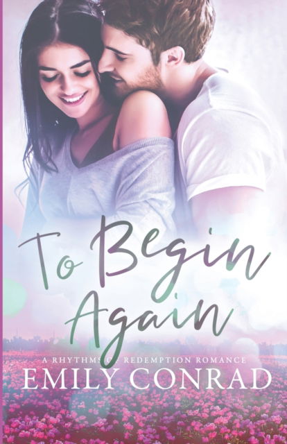 Cover for Emily Conrad · To Begin Again (Paperback Book) (2022)