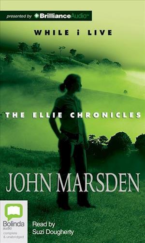 Cover for John Marsden · While I Live (The Ellie Chronicles) (Audiobook (CD)) [Unabridged edition] (2012)