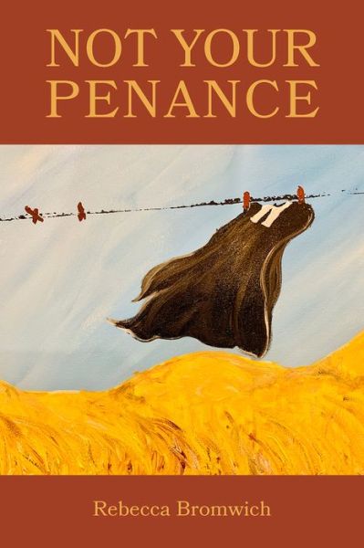 Cover for Rebecca Jaremko Bromwich · Not Your Penance (Paperback Book) (2020)