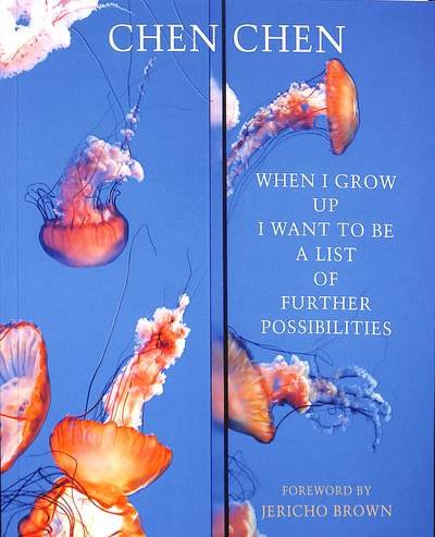 Cover for Chen Chen · When I Grow Up I Want to Be a List of Further Possibilities (Paperback Book) (2019)