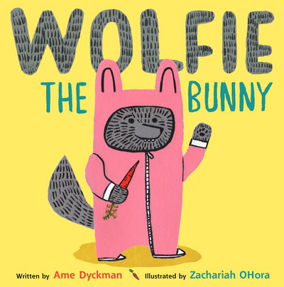 Cover for Ame Dyckman · Wolfie the Bunny (Hardcover Book) (2016)