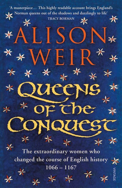Cover for Alison Weir · Queens of the Conquest: The extraordinary women who changed the course of English history 1066 - 1167 - England's Medieval Queens (Taschenbuch) (2018)