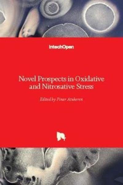 Cover for Pinar Atukeren · Novel Prospects in Oxidative and Nitrosative Stress (Innbunden bok) (2018)
