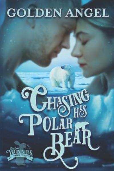 Cover for Golden Angel · Chasing His Polar Bear (Paperback Book) (2019)