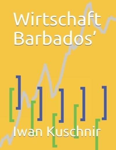 Cover for Iwan Kuschnir · Wirtschaft Barbados' (Pocketbok) (2019)