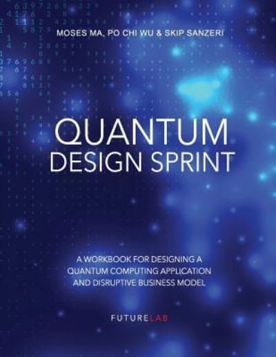 Quantum Design Sprint - Po Chi Wu - Boeken - Independently Published - 9781799143864 - 10 maart 2019