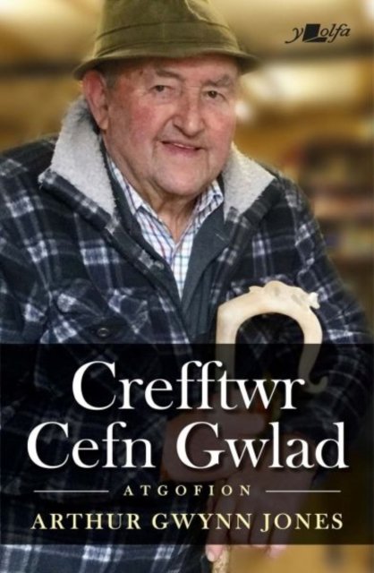 Arthur Gwynn Jones · Crefftwr Cefn Gwlad: Atgofion Arthur Gwynn Jones (Paperback Book) (2024)