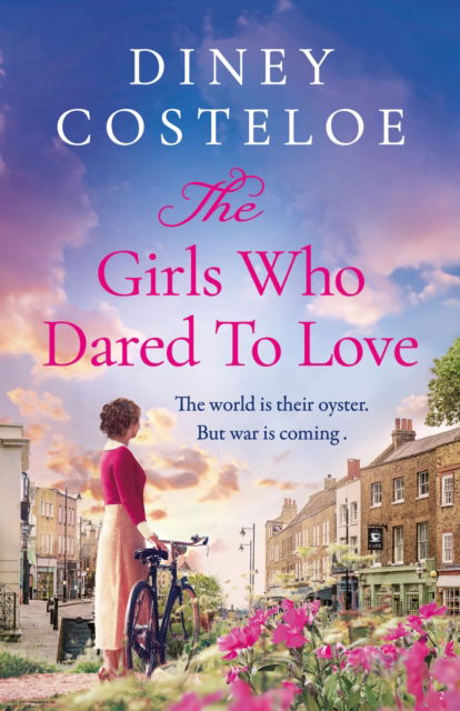 Cover for Diney Costeloe · The Girls Who Dared to Love: Coming soon for 2024, a brand-new captivating historical fiction story of pre-war London by bestselling author Diney Costeloe (Pocketbok) (2024)