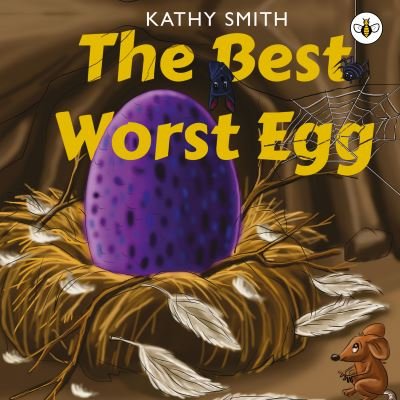 The Best Worst Egg - Kathy Smith - Książki - Olympia Publishers - 9781839340864 - 26 sierpnia 2021