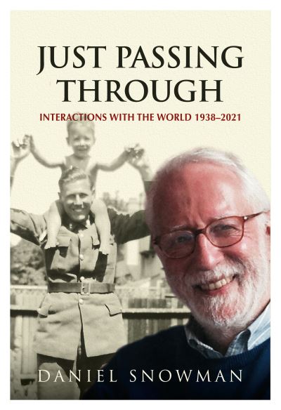 Cover for Daniel Snowman · Just Passing Through: Interactions with the World 1938 - 2021 (Paperback Book) (2021)