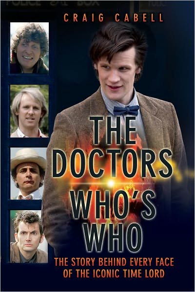 Cover for Craig Cabell · Doctors - Who's Who?: The Story Behind Every Face of the Iconic Time Lord (Hardcover Book) (2010)