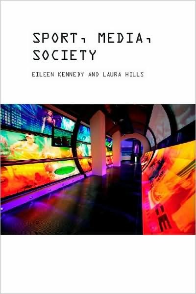 Cover for Eileen Kennedy · Sport, Media and Society (Innbunden bok) (2009)
