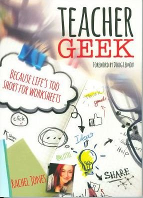 Cover for Rachel Jones · Teacher Geek: Because life's too short for worksheets (Paperback Book) (2015)