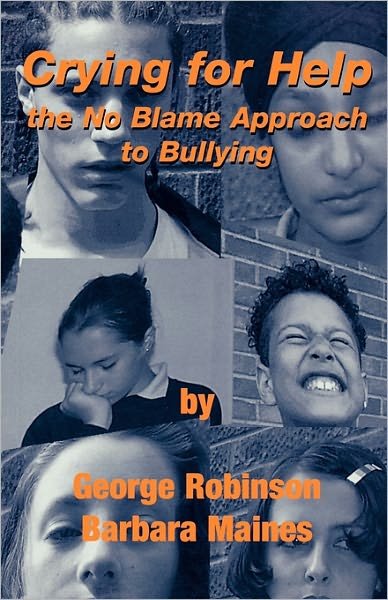 Crying for Help: The No Blame Approach to Bullying - Lucky Duck Books - George Robinson - Bücher - Lucky Duck Publishing - 9781873942864 - 1997