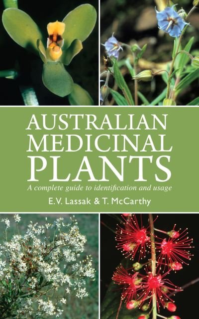 Cover for Lassak E V ; McCarthy T · Australian Medicinal Plants - (Book) (2011)
