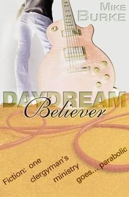 Daydream Believer - Mike Burke - Bücher - Highland Books - 9781897913864 - 30. November 2010