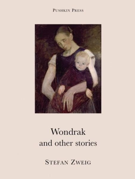 Cover for Zweig, Stefan (Author) · Wondrak and Other Stories - Pushkin Collection (Taschenbuch) (2009)
