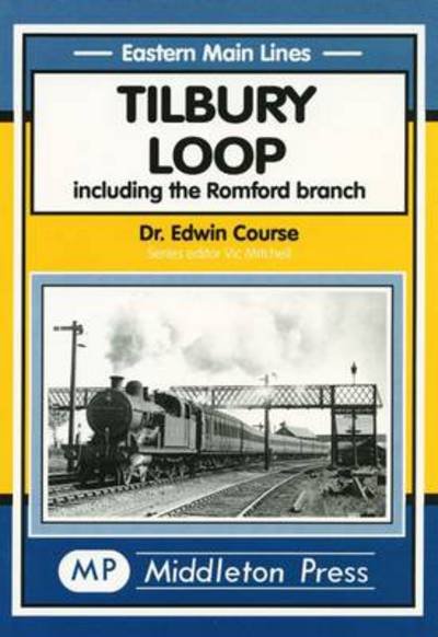 Cover for Edwin Course · Tilbury Loop - Eastern Main Lines (Hardcover Book) (2002)