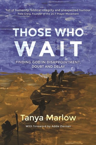 Cover for Tanya Marlow · Those Who Wait:: Finding God in Disappointment, Doubt and Delay (Paperback Book) (2017)