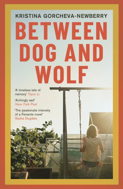 Gorcheva-Newberry, Kristina (Writer) · Between Dog and Wolf (Paperback Book) (2024)