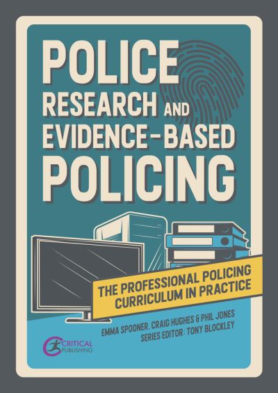 Cover for Emma Spooner · Police Research and Evidence-based Policing - The Professional Policing Curriculum in Practice (Paperback Book) (2022)