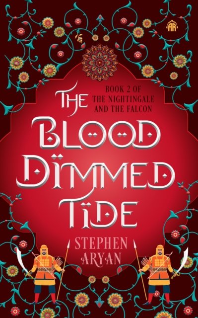 Cover for Stephen Aryan · The Blood Dimmed Tide: Book II of The Nightingale and the Falcon (Paperback Book) [New edition] (2024)