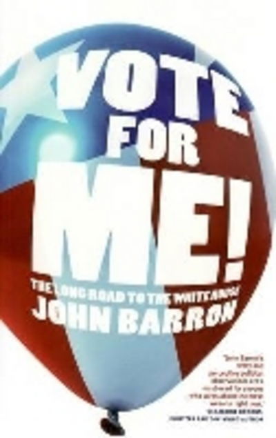 Vote for Me!: The Long Road to the White House - John Barron - Books - UNSW Press - 9781921410864 - October 1, 2008