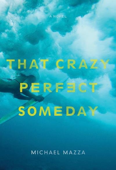 Cover for Michael Mazza · That Crazy Perfect Someday (Paperback Book) (2017)