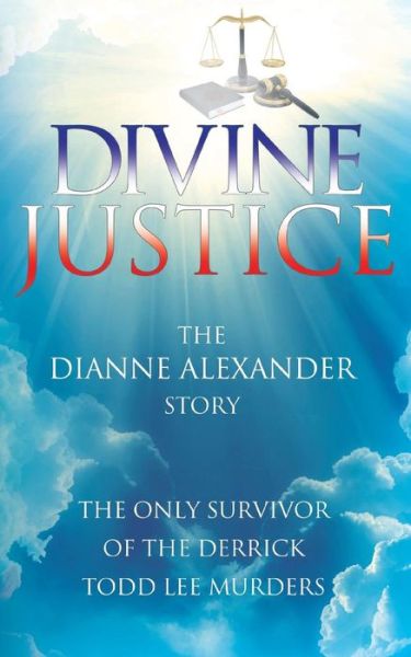 Cover for Dianne Alexander · Divine Justice: the Dianne Alexander Story (Paperback Book) (2014)