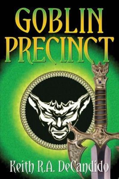 Cover for Keith R a DeCandido · Goblin Precinct (Paperback Book) (2018)
