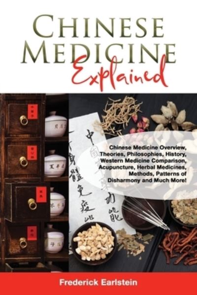 Cover for Frederick Earlstein · Chinese Medicine Explained (Book) (2023)