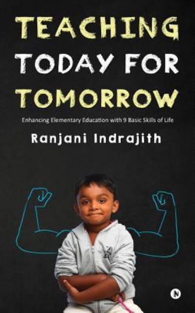 Ranjani Indrajith · Teaching Today for Tomorrow (Paperback Book) (2017)