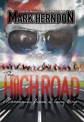 Cover for Mark Herndon · The High Road: Memories from a Long Trip (Hardcover Book) (2020)