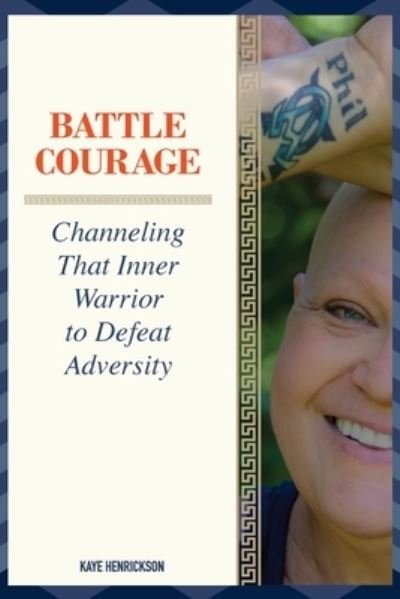 Cover for Kaye Henrickson · Battle Courage (Paperback Book) (2018)