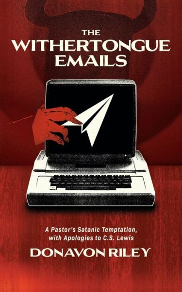 Cover for New Reformation Publications · The Withertongue Emails (Paperback Book) (2022)