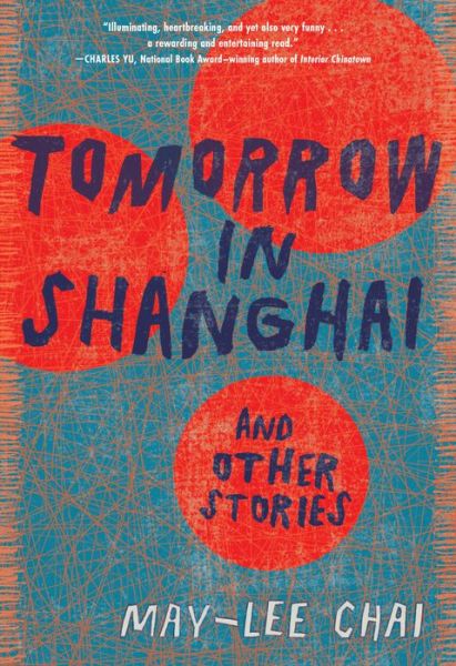 Tomorrow in Shanghai: Stories - May-lee Chai - Books - John F Blair Publisher - 9781949467864 - October 13, 2022