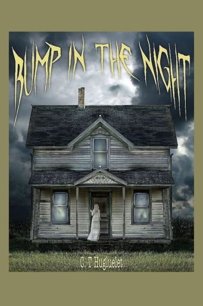 Cover for C T Huguelet · Bump In The Night (Pocketbok) (2021)
