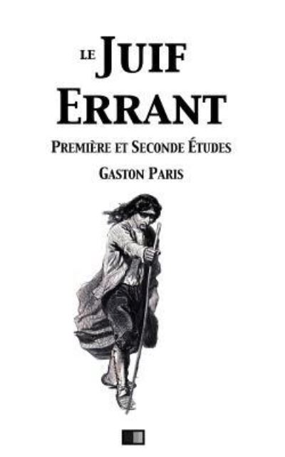 Cover for Gaston Paris · Le Juif Errant (Premiere Et Secondes Etudes) (Taschenbuch) (2017)